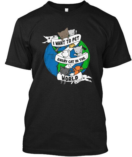 I Want To Pet Every Cat In The World T-Shirt Made in the USA Size S to 5XL 3XL