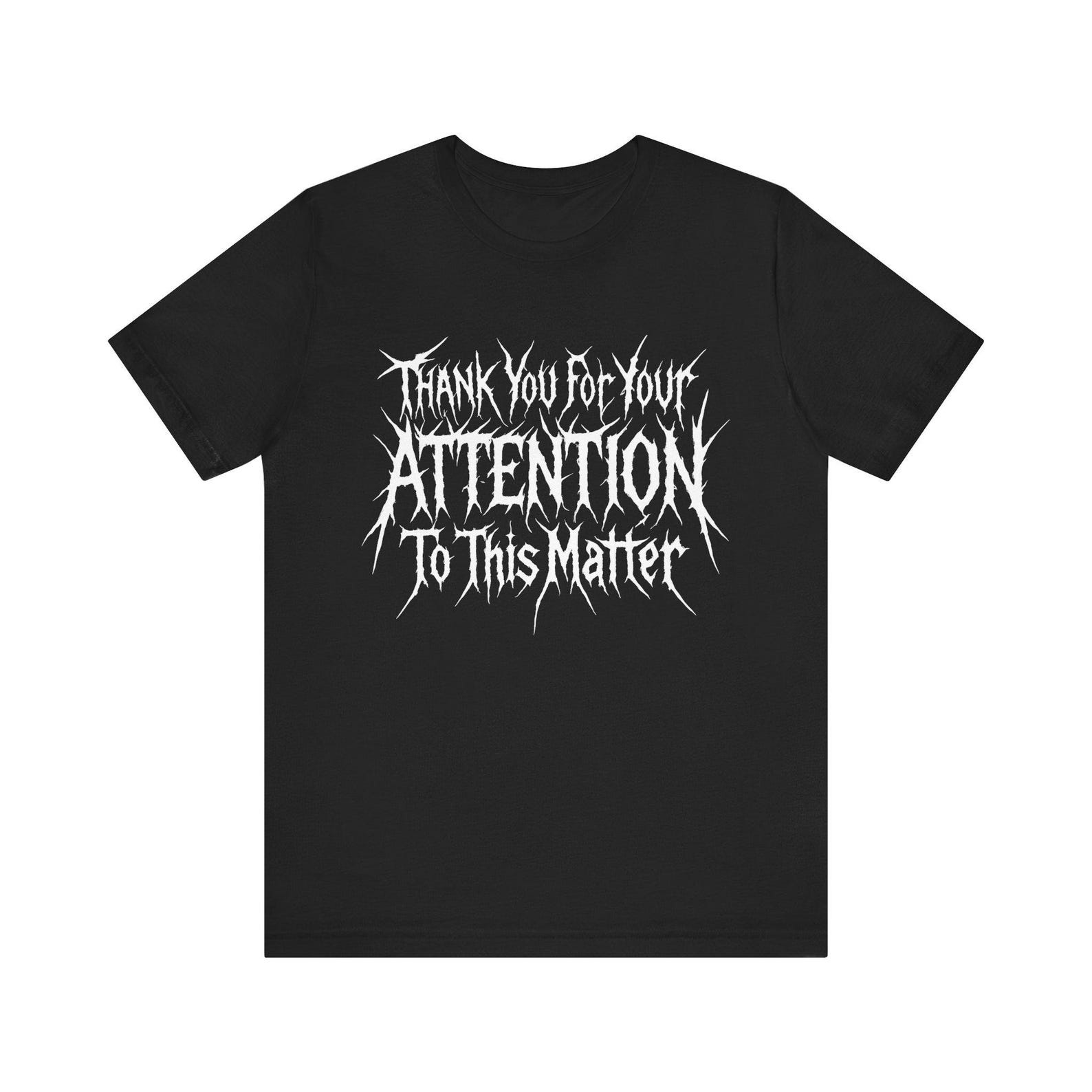 Thank you For Your Attention To This Matter Funny Quote Meme T-shirt 2XL