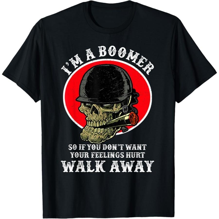 HQDSAD Im A Boomer So If You Dont Want Your Feelings Hurt Walk T-Shirt S