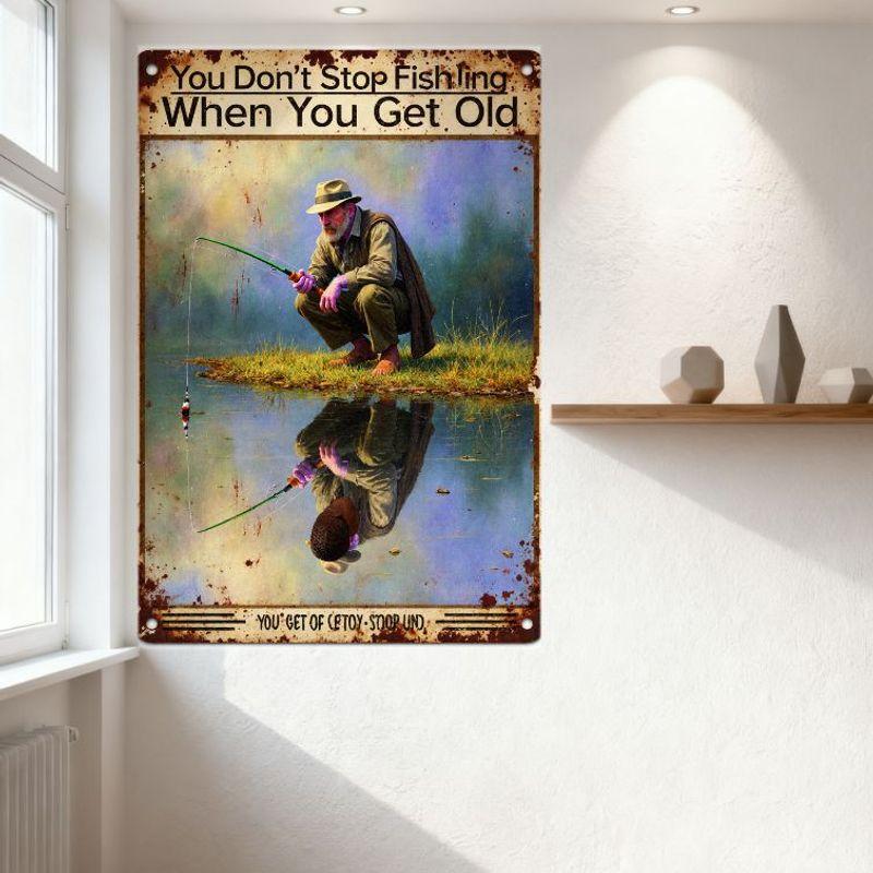 Vintage Fishing Metal Tin Sign 'You Don’t Stop Fishing When You Get Old' Rustic Wall Decor for Man Cave Fisherman Home Office Ar