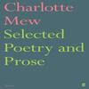 Selected Poetry and Prose by Charlotte Mew Paperback Book 9780571316182