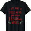 I Just Want To Cuddle My Dog And Watch Christmas Movies T-Shirt,Comfortable Pure Cotton.Jpg