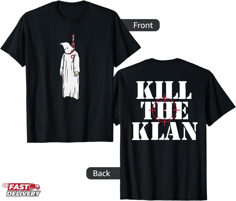 Kill The Klan Funny Klan Hanging Graphic Quote Retro Double-Sided T-Shirt Unisex T-Shirt L