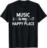 Music Is My Happy Place I Inspiring Novelty Musician T-Shirt