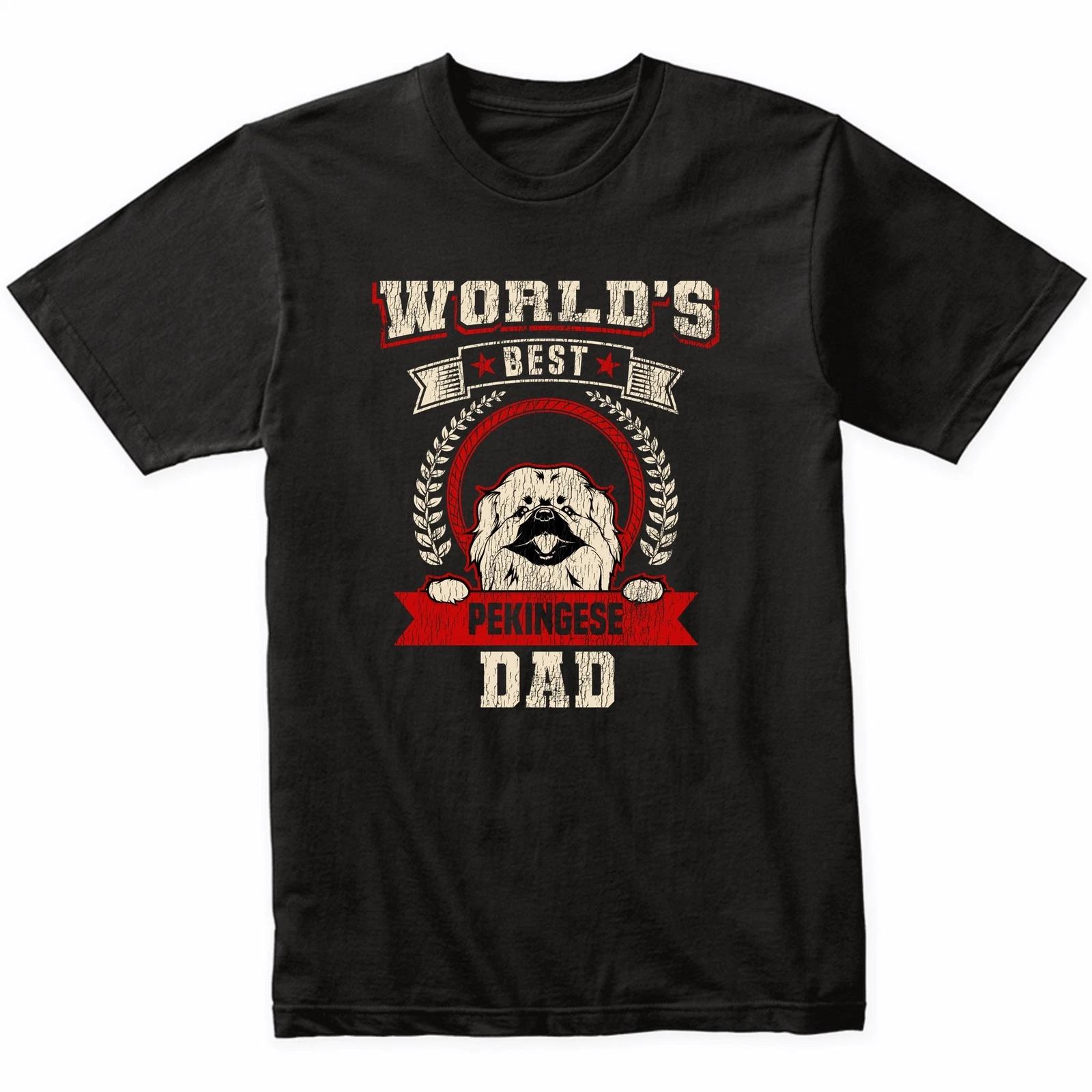World s Best Pekingese Dad Dog Breed T-Shirt - Pekingese Shirt XL