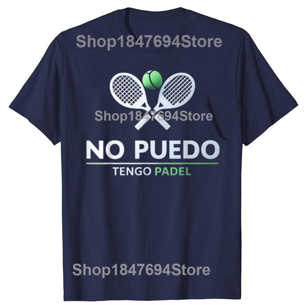 I Can't Have Padel No Puedo Tengo Tennis Funny Quote Cotton T-shirt Men Fashion Casual Tshirt Loose Oversized Streetwear T Shirt