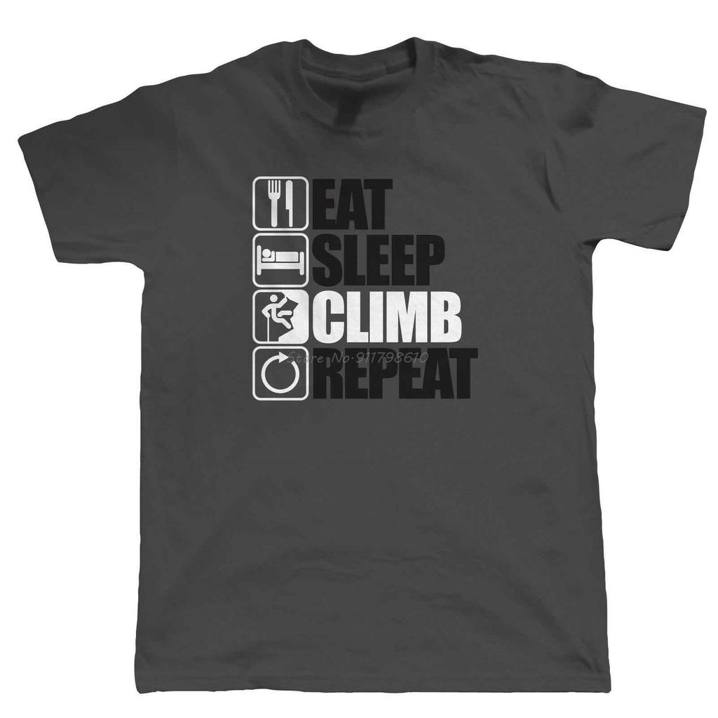 Eat Sleep Climb Repeat, T Shirt - Mountain Climbing Gift For Him Dad Birthday New Summer Men Short Sleeve Causal Tee Logo Shirts