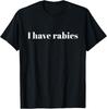 Ich habe Tollwut T-Shirt Unisex T-Shirt