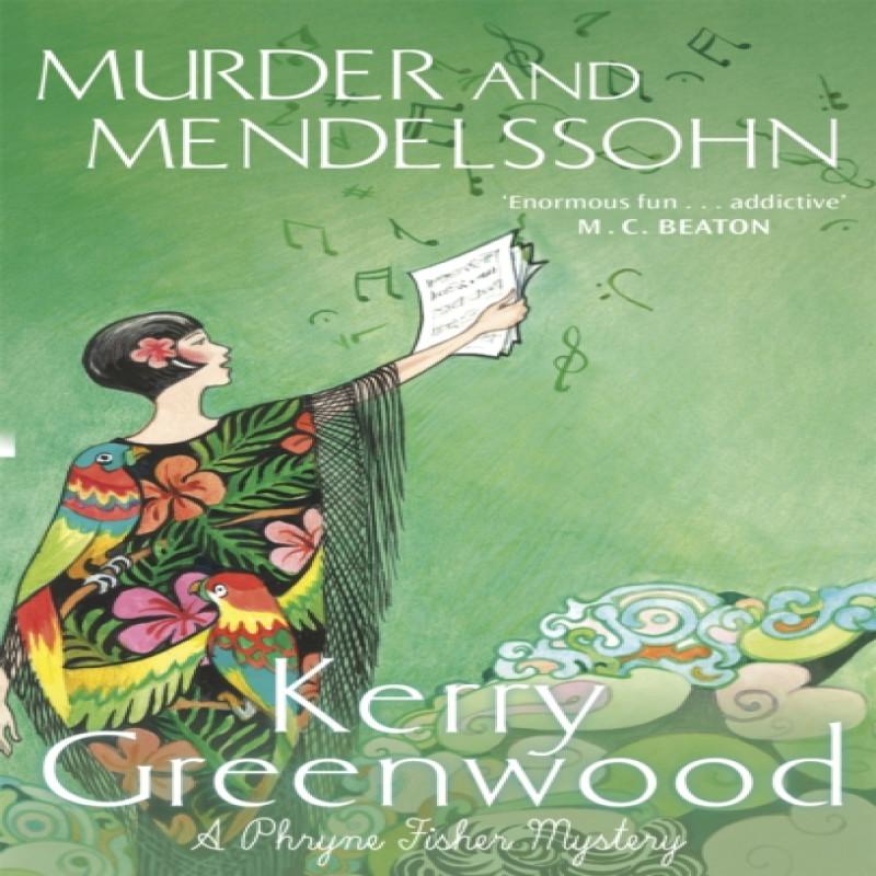 Murder and Mendelssohn by Kerry Greenwood Paperback Book 9781472129659