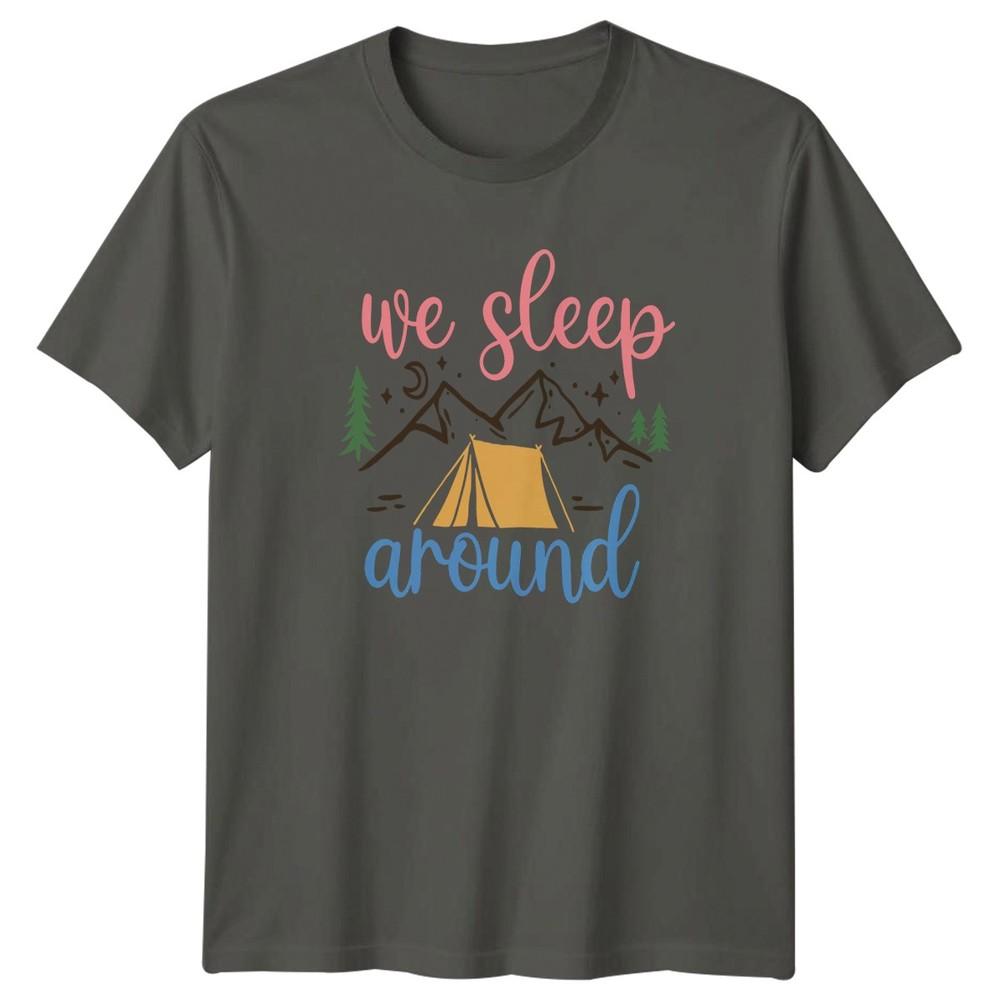 We Sleep Around TShirt Camping Adventure Outdoors Birthday Gift For Him And Her