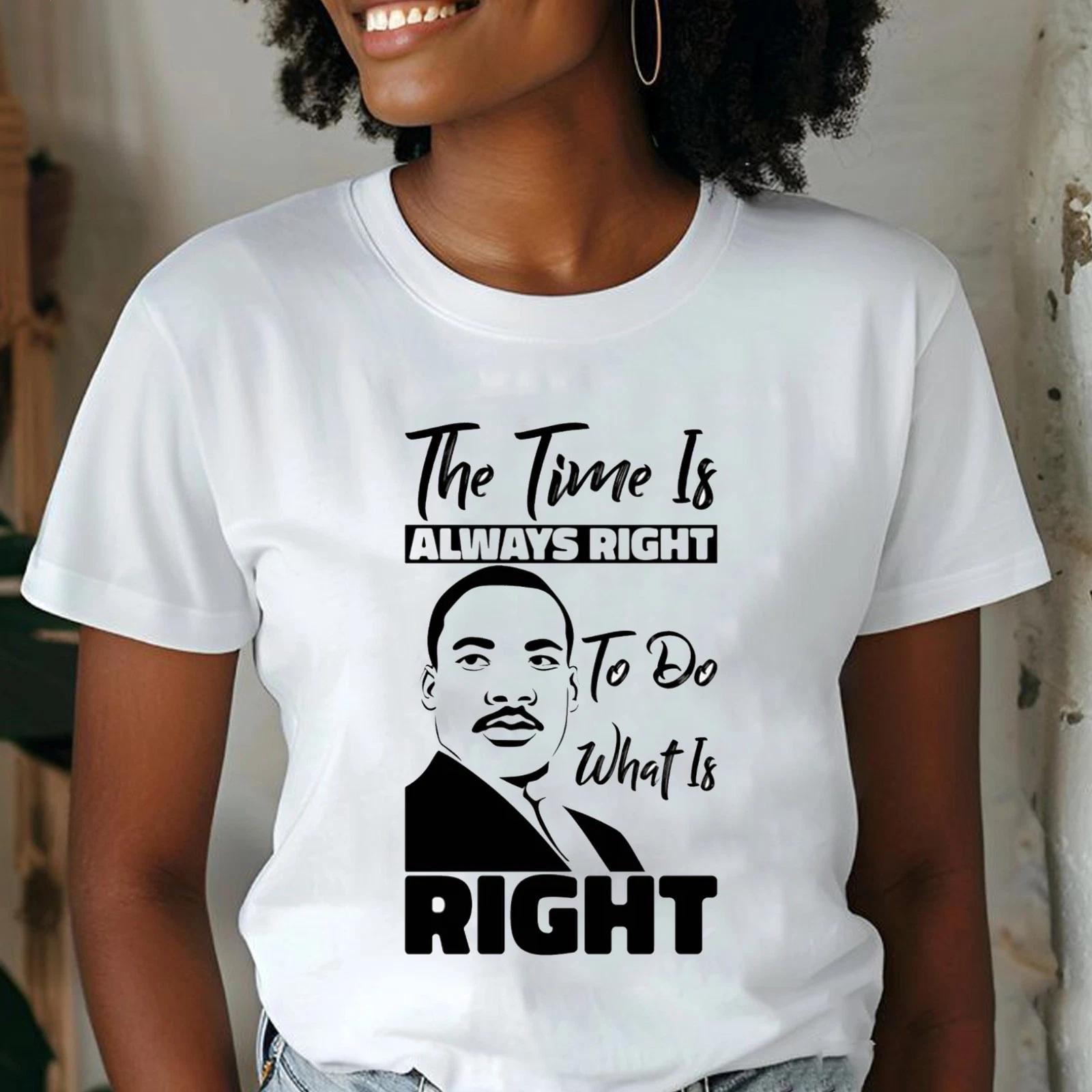 

The Time is Always Right to Do What s Right MLK Quote Tee Martin Luther King Day S