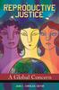 The Reproductive Justice : A Global Concern Book