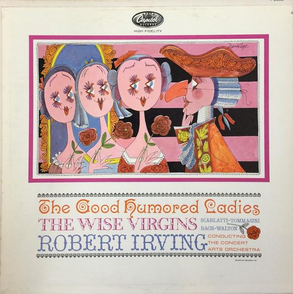 LP Record CONCERT ARTS ORCHESTRA, ROBERT IRVI - Good Humored Ladies, The Wise Virgi P8583 CAPITOL 1962 US Classical Used