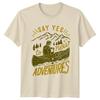 Say Yes To New Adventures Canoeing Outdoors Unisexs Tee Unisexs Graphic TShirt