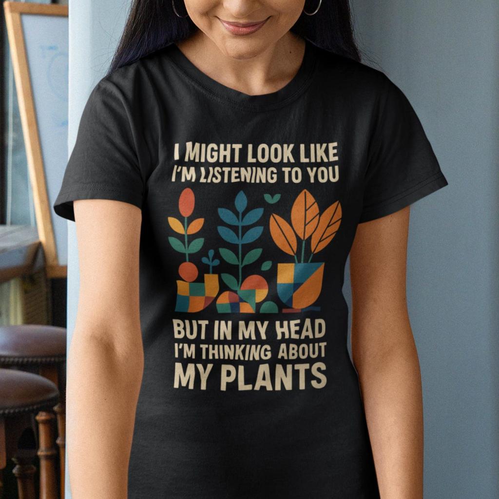 Funny Plant Lover Shirt - Thinking About My Plants Tee - Womens Garden Humor T-Shirt