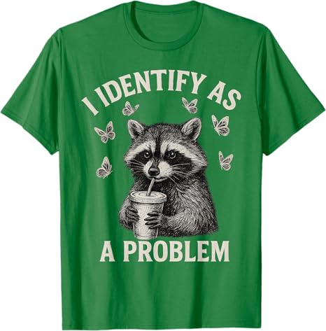 I Identify As A Problem Funny Raccoon Meme TShirt Y2k Humorous Sarcastic Raccoon Saying Tee Apparel Novelty Gift Short Sleeve