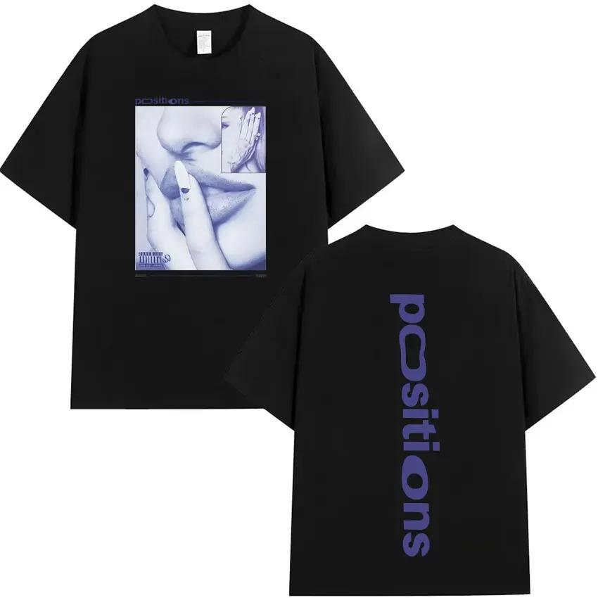 

2026 Ariana Grande Positions Album Double Sided Print T Shirts Hipster Men Women Harajuku Fashion Clothing T-shirt Cozy Cotton Tshirt 4XL