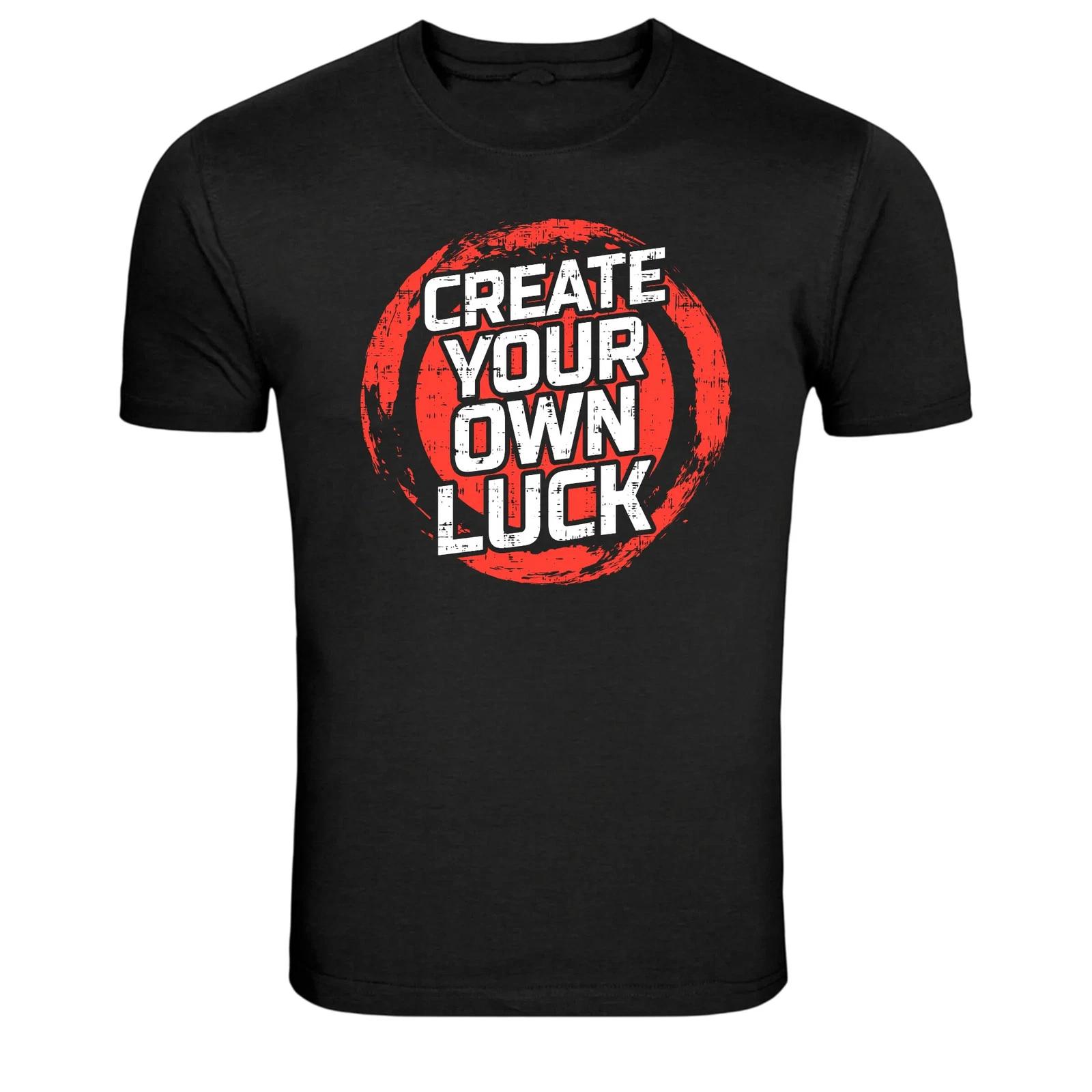 Create Your Own Luck Motivational Quote Graphic T-Shirt L