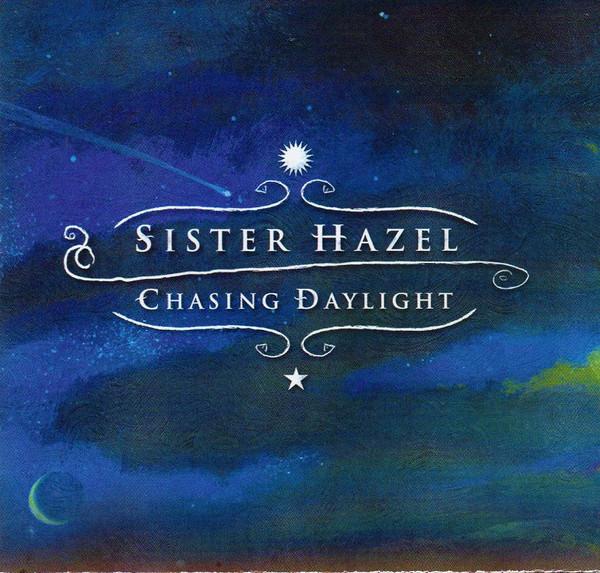

CD SISTER HAZEL - Chasing Daylight SXM261015 Sixthman 2002 US Rock Used