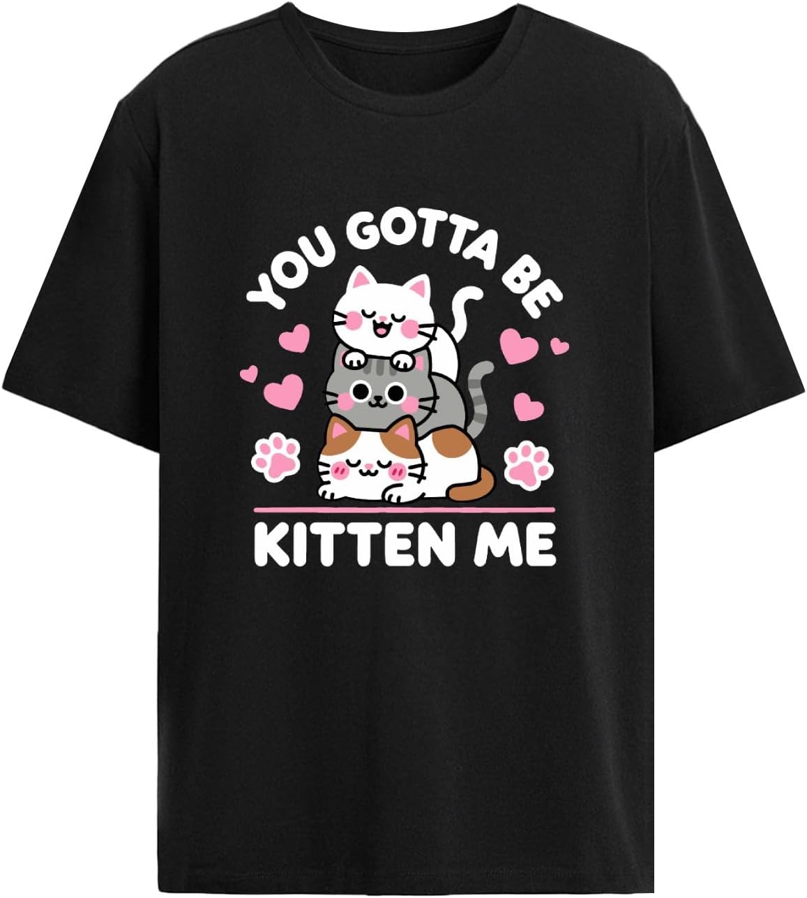 You Got to Be Kitten Me t Shirts for Mens Graphic Funny S разноцветный