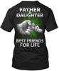Father And Daughter Best Friends V - For Life T-Shirt Made In USA S To 5XL