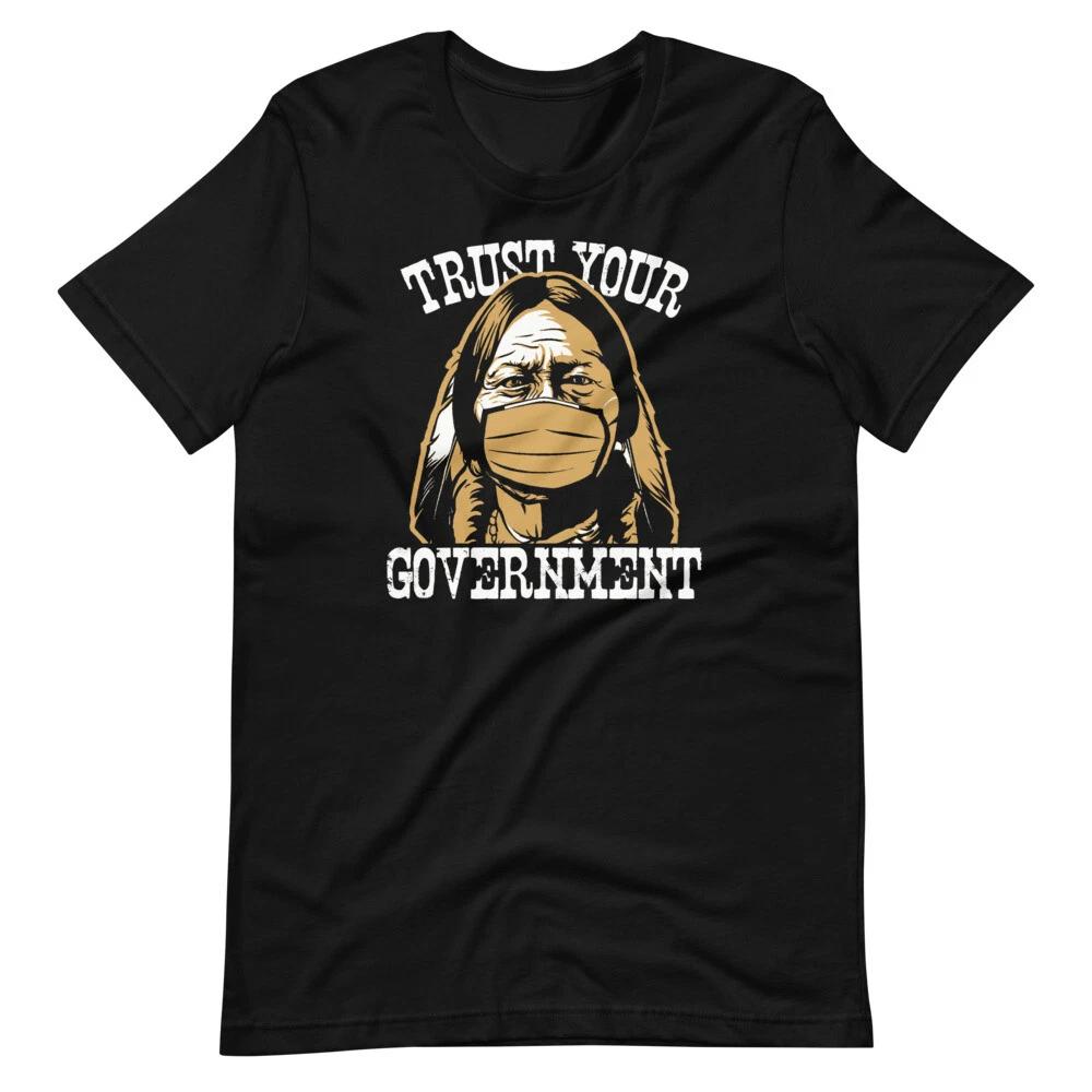 

Trust Your Government Ask An Indian Native American Tee Mask Shirt 100% Cotton T-shirt Mens Tees Top L
