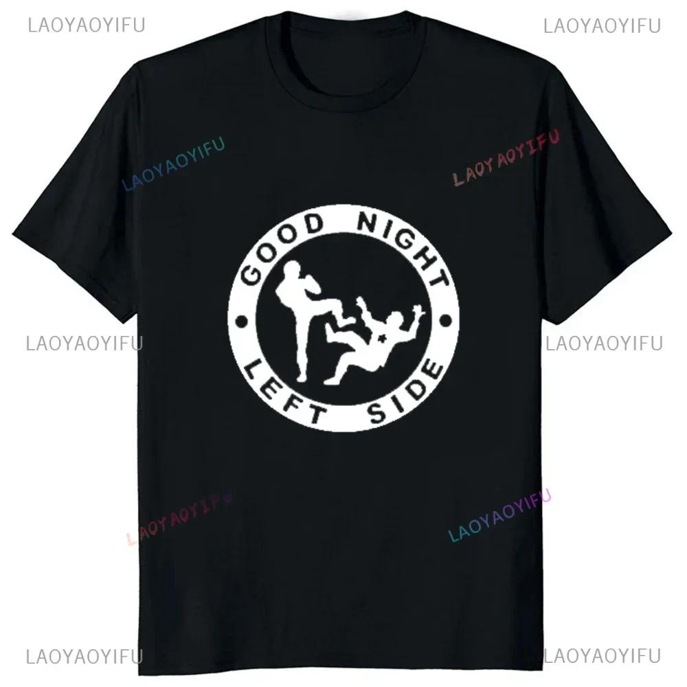 2025 HOT SALE Good Night Left Side Graphic Tshirt Casual Fashion Short Sleeve Man T Shirt Loose Harajuku Style Women T-shirt
