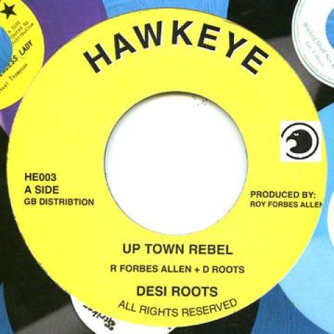 

7inch Record DESI ROOTS / FORBES & ROOTS - Up Town Rebel / Up Town Dub HE003 Hawkeye 2009 UK Reggae, Ska & Dub Used