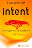 The Intent : Exploring the Core of Being Human Book