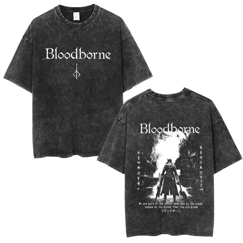 Washed Vintage Game Bloodborne Fear The Old Blood T Shirt Men Women Casual Oversized Tshirt Male High Quality Cotton Tshirts