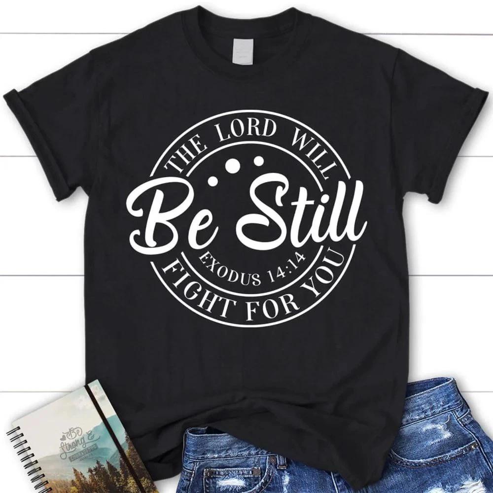 Bible Verse T Shirts Exodus 1414 The Lord Will Fight For You Christian T Shirt S
