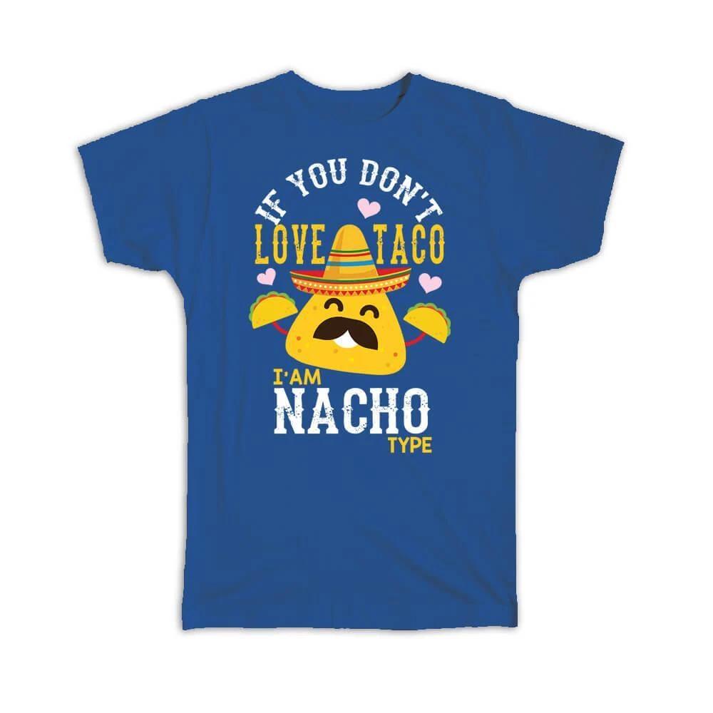 Gift T-Shirt : For Nacho Nachos Lover Mexico Mexican Food Funny Humor Art Bar S