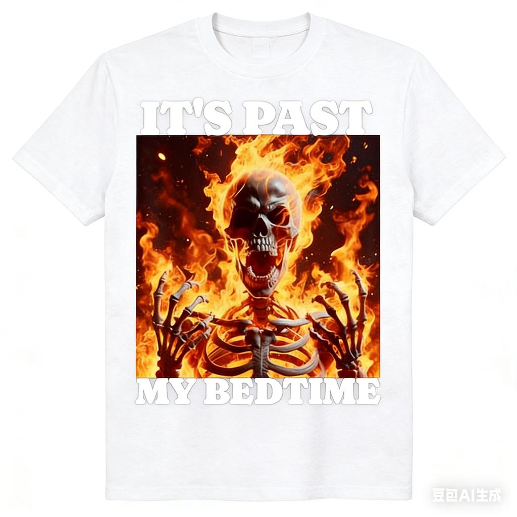 2026 Its Past My Bedtime Funny Skeleton Meme Flames Ironic Tired TShirt Unisexs Clothing and Women Street Retro Summer TShirt