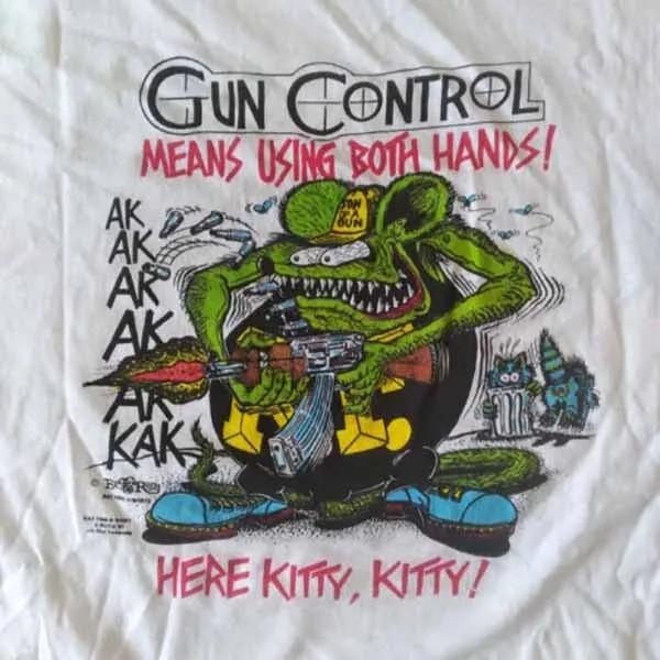 

1991 Ed Roth RAT FINK Gun Control Parody Shirt Unisex Funny Men S5XL Unisex T-Shirt XXXXL