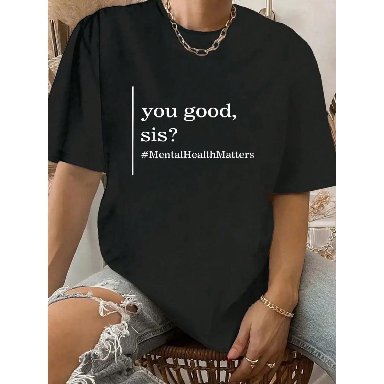 

Mental Health Matters You Good Sis Positive Women Therapist T-Shirt S чёрный