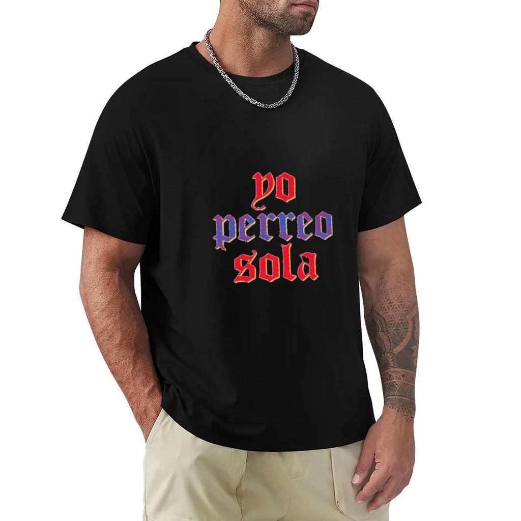 Yo Perreo Sola T-Shirt Clothes Korean Fashion Blouse Personalized T-shirt Mens Graphic T-shirts Big and Tall