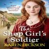 The Shop Girls Soldier by Karen Dickson Paperback Book 9781471185496