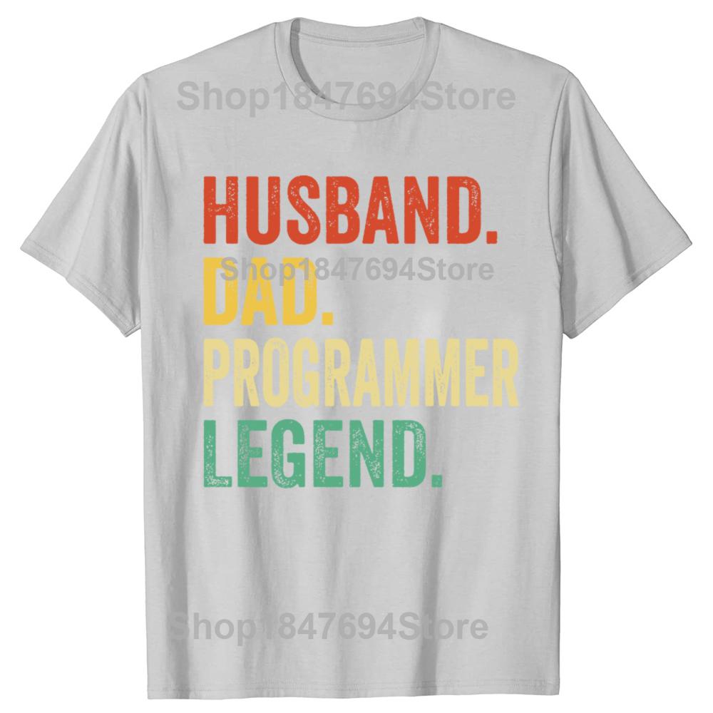 Funny Husband Dad Programmer Legend 100 Cotton Tshirts Men Womens Fashion Casual Tshirt Loose Oversized Streetwear T Shirt