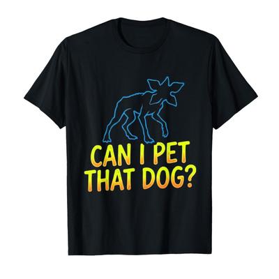 Can I Pet That Dog Demodog Stranger Meme Funny Lover T-shirt For Men Women 100% Cotton T Shirts Short Sleeve Tops 0123-2 - Me...
