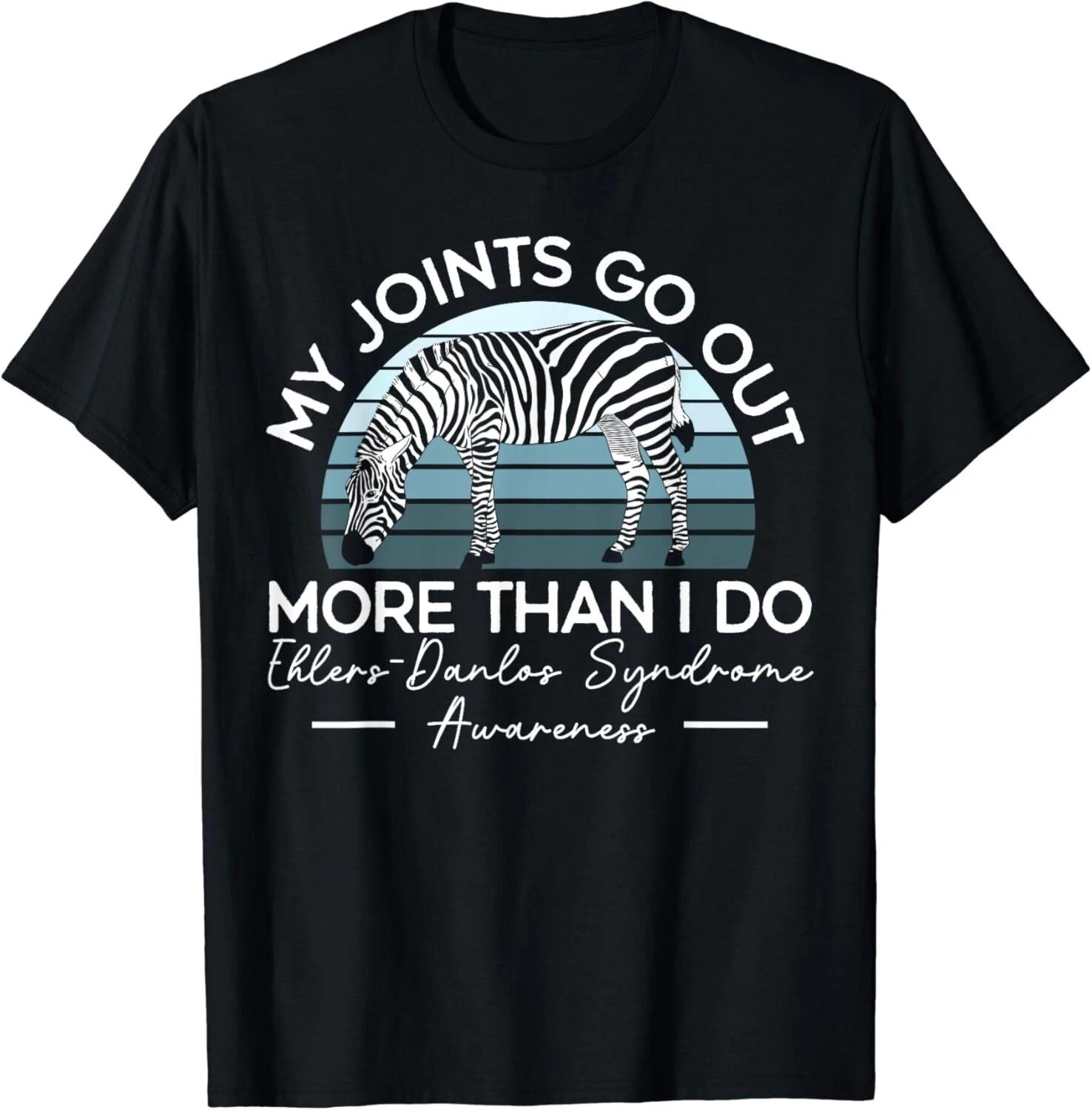 My Joints Go Out More Than I Do Ehlers-Danlos Syndrome Gift Unisex T-Shirt 4XL