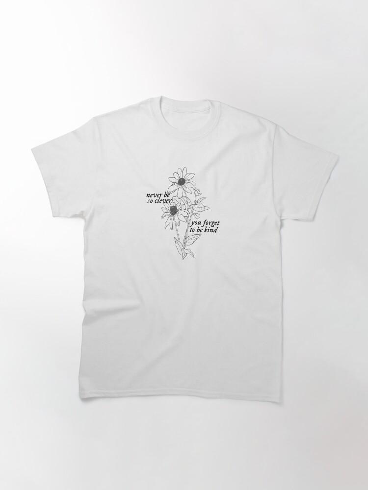 marjorie never be so clever, you forget to be kind Classic T-Shirt