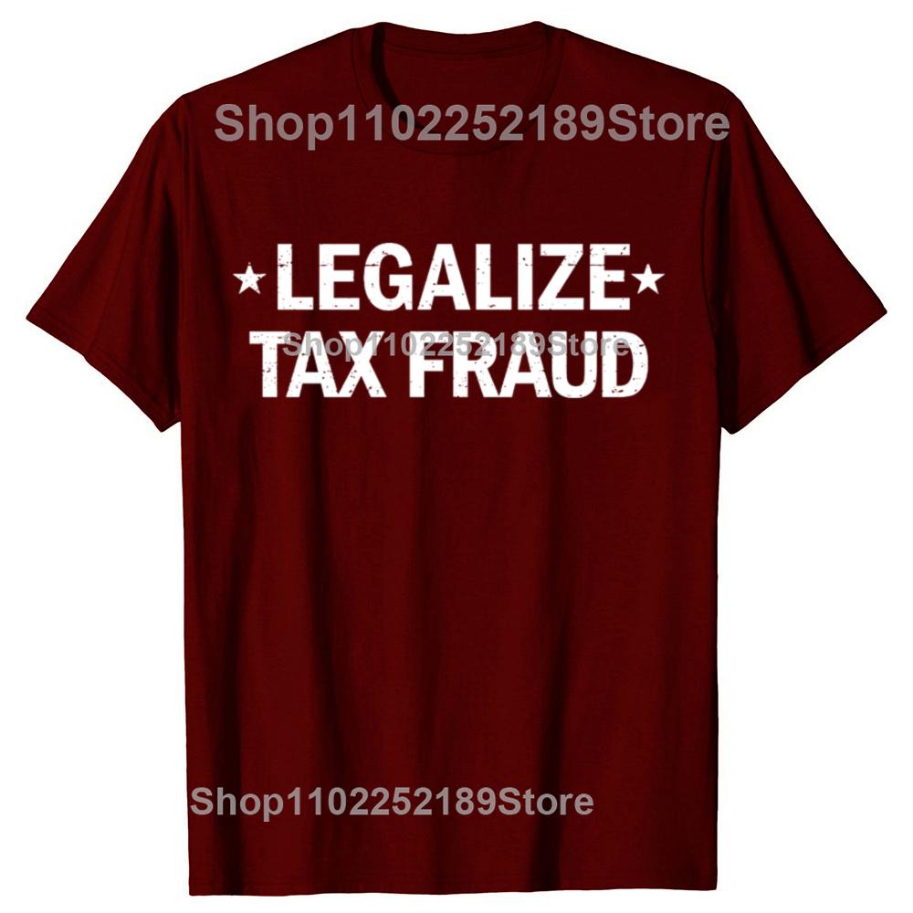 Short Sleeve Fashion Manga New Legalize Tax Fraud Funny Tax Jokes Retro Y2k T EU Size 100% Cotton Soft Unisex O-neck Tee Tops