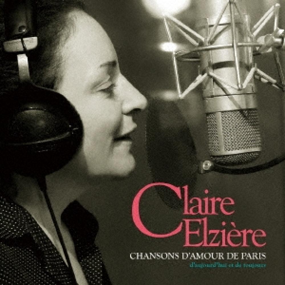 

Claire Elziere Paris Love Song Вечный шансон Французская поп-музыка