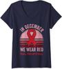 In December We Wear Red Hiv Aids Awareness Month Ladies' V-Neck Tshirt Unisex T-Shirt
