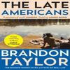 The Late Americans by Brandon Taylor Paperback Book 9781529922073