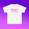 Don’t Talk To Me I’ll Make You Cry Unisex Heavy Cotton Tee Y2K Funny Cute Top Sassy Edgy Iconic Club Party Bar Frat Chaotic Unhinged Shirt