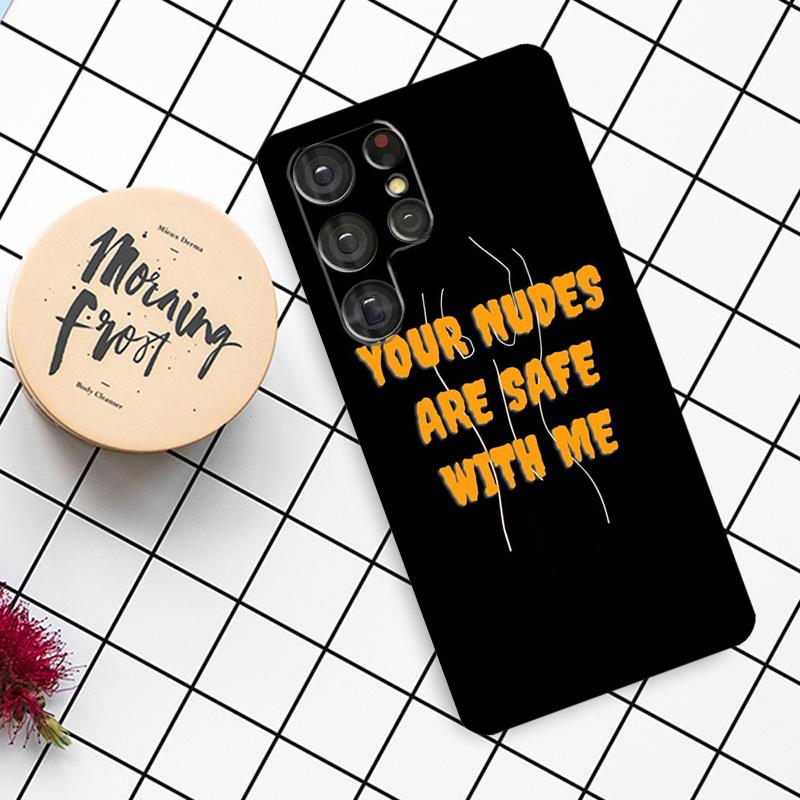 Your Nudes Are Safe With Me Case For Samsung Galaxy S21 S22 S23 S24 S25 Ultra S9 S10 S25 Plus S25 FE S20 FE Phone Cover Galaxy S20 FE