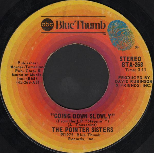 

7inch Record POINTER SISTERS Going Down Slowly BTA268 ABC Blue Thumb 1975 US Dance Electronica Used