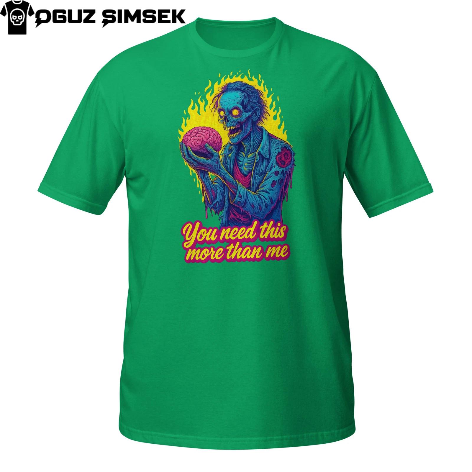 You Need This More Than Me Zombie T-Shirt Mens Womens Tees Top | Funny Brain Gift Tee XL