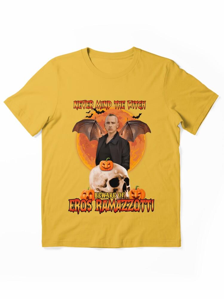 Eros Ramazzotti Never Mind the Witch Be Ware Of Eros Essential Unisex T-Shirt